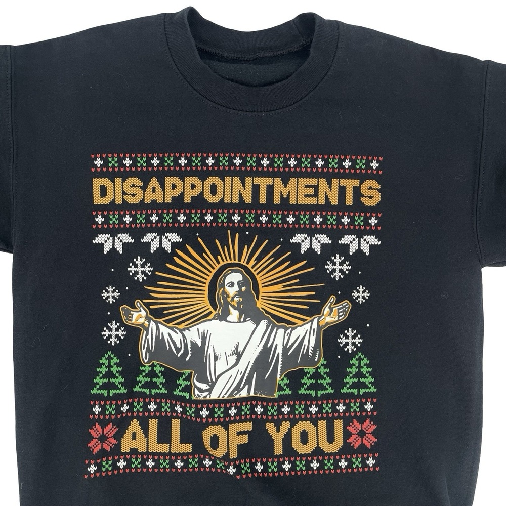 Jesus Disappointments All Of You Sweatshirt M Black Funny Christmas Graphic